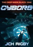 Cyborg (The Deep Wide Black #1) 1912327171 Book Cover