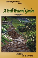 A Well Watered Garden 1542405068 Book Cover