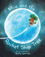 Mia and the Rocket Ship Tree 1999753224 Book Cover