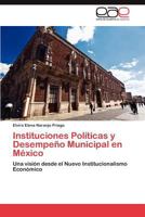 Instituciones Politicas y Desempeno Municipal En Mexico 3846568473 Book Cover