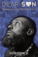 Dear Son : The Words of a Father to the Heart of a Son 0999895540 Book Cover