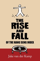 The Rise and Fall of the Hang Seng Index 9887963917 Book Cover