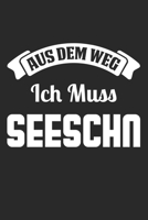 Aus Dem Weg Ich Muss Seeschn: Din A5 Liniertes Heft Mit Linien Für Sachsen | Notizbuch Tagebuch Planer Sachse Sächsisch Dialekt | Notiz Buch Geschenk ... Mundart Sächsisch Notebook (German Edition) 1674048092 Book Cover