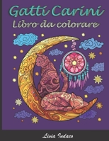 Gatti Carini - Libro da colorare: Libri antistress da colorare per Adulti - 50 pagine unilaterali di disegni - Regalo per gli amanti dei gatti B08P8D767M Book Cover