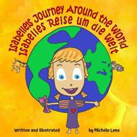 Isabelle's Journey Around the World - Isabelles Reise Um Die Welt: Bilingual English - German 1733750703 Book Cover