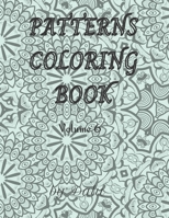 Patterns coloring book volume 6: Adult coloring book stress relieving patterns. It contains 49 unique designs. It comes in more volumes. B09484PRT5 Book Cover