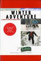Winter Adventure: A Complete Guide to Winter Sports (Trailside Guide) 0393314006 Book Cover