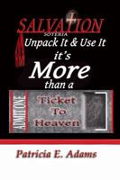 Salvation (soteria): More Than A Ticket To Heaven 0970097646 Book Cover