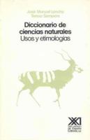 Diccionario de ciencias naturales. Usos y etimologias (Spanish Edition) 8432306258 Book Cover