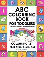 ABC Colouring Book for Toddlers: ABC and Numbers First Learning Book Colouring Sets for Kids Ages 2-4 (coloring book for kids) 1696325331 Book Cover