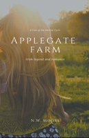 Applegate Farm: A Tale of the Antrim Cycle B096LYJBNJ Book Cover