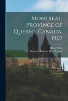 Montreal, Province of Quebec, Canada, 1907 [microform] 1015367402 Book Cover