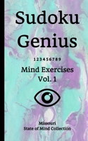 Sudoku Genius Mind Exercises Volume 1: Missouri State of Mind Collection 1706626703 Book Cover