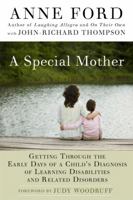 A Special Mother: Getting Through the Early Days of a Child's Diagnosis of Learning Disabilities and Related Disorders 1557048525 Book Cover
