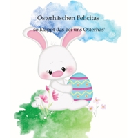 Osterhäschen Felicitas: so klappt das bei uns Osterhas' (German Edition) 3347840461 Book Cover