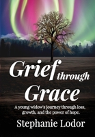 Grief through Grace 1957497599 Book Cover