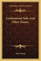 Lochlomond Side And Other Poems 0548290121 Book Cover