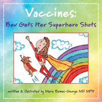 Vaccines: Bev Gets Her Superhero Shots 1009440934 Book Cover