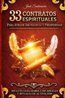 33 CONTRATOS ESPIRITUALES: PARA ATRAER ABUNDANCIA Y PROSPERIDAD (Spanish Edition) B0DSR9CDPT Book Cover