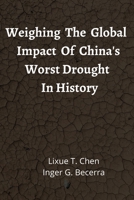 Weighing The Global Impact Of China's Worst Drought In History B0BBXT2PX2 Book Cover