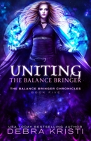 Uniting: The Balance Bringer 1942191545 Book Cover