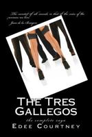 The Tres Gallegos-Complete 1511514507 Book Cover