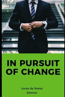 In Pursuit of Change B0CH291MHP Book Cover