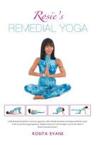 Rosie's Remedial Yoga: Black and White Edition 1483654982 Book Cover