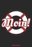 Moin Notebook: Liniertes A5 Heft f�r alle die die K�ste und Norddeutsch lieben 1074460448 Book Cover