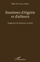 Fantômes d'Algérie et d'ailleurs: Fragments de mémoires croisées (French Edition) 2343090173 Book Cover