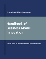 Handbook of Business Model Innovation: Tips & Tools on How to Innovate Business Models 3752674016 Book Cover