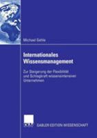 Internationales Wissensmanagement: Zur Steigerung Der Flexibilitat Und Schlagkraft Wissensintensiver Unternehmen 3835001981 Book Cover