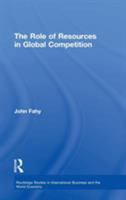 The Role of Resources in Global Competition 0415237114 Book Cover