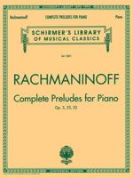 Complete Preludes, Op. 3, 23, 32: Piano Solo 0793533066 Book Cover