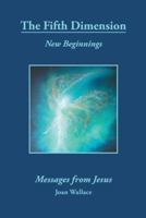 The Fifth Dimension: New Beginnings 1452574847 Book Cover