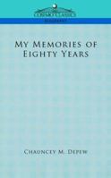 My Memories of Eighty Years 1511757000 Book Cover