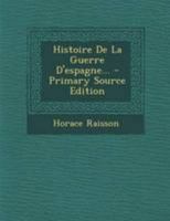 Histoire De La Guerre D'espagne... 0341407240 Book Cover