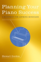 Planning Your Piano Success: A Blueprint for Aspiring Musicians 0199942447 Book Cover