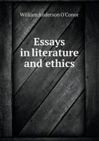 Essays in Literature and Ethics. Edited with a Biographical Introd. by Wlliam E.A. Axon 1015259006 Book Cover