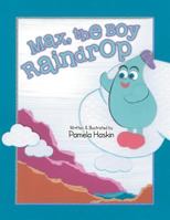 Max, the Boy Raindrop 1490828664 Book Cover