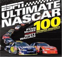 ESPN Ultimate Nascar: The 100 Defining Moments in Stock Car Racing History 1933060255 Book Cover