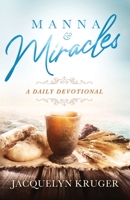 Manna and Miracles : A Daily Devotional 1735228257 Book Cover