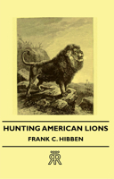 Hunting American Lions 144460158X Book Cover