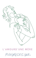 L'Amour d'Une Mère: Touches pas à ma fille B08ZNKFY9J Book Cover