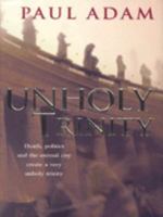 The Unholy Trinity 0751526959 Book Cover