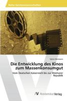 Die Entwicklung des Kinos zum Massenkonsumgut 3639388593 Book Cover