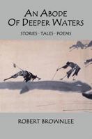 An Abode of Deeper Waters: Stories Tales Poems 1508972869 Book Cover