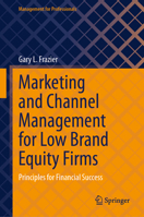 Marketing and Channel Management for Low Brand Equity Firms: Principles for Financial Success (Management for Professionals) 3032191114 Book Cover