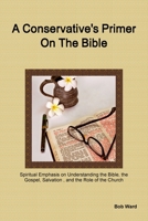 A Conservative's Primer on the Bible 0984894101 Book Cover