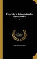 P�sp�vky k dejin�m jazyka slovensk�ho; 01 137168734X Book Cover